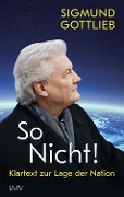Cover-Bild zum Titel 'So nicht!' von 'Sigmund Gottlieb'