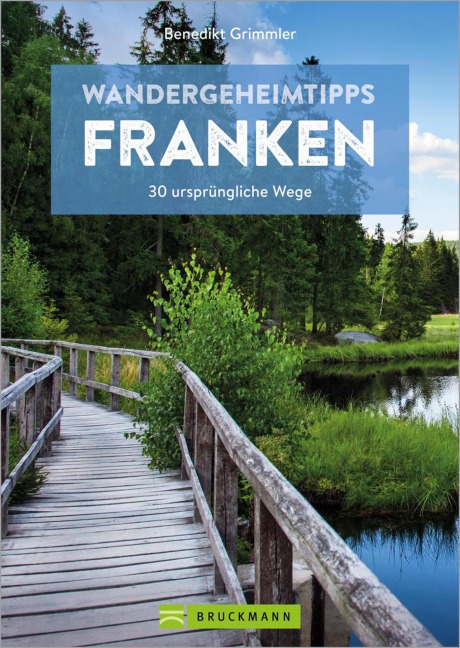 Wandergeheimtipps Franken - Benedikt Grimmler