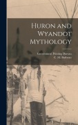 Cover-Bild zum Titel 'Huron and Wyandot Mythology' von 'C. M. Barbeau'