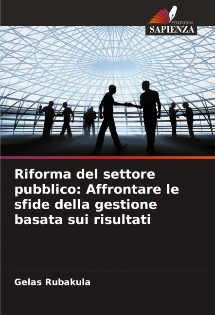 Riforma del settore pubblico: Affrontare le sfide della gestione basata sui risultati - Gelas Rubakula