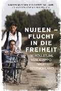 Nujeen - Flucht in die Freiheit. - Christina Lamb, Nujeen Mustafa, Nujeen & Christina Mustafa & Lamb