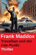 Cover-Bild zum Titel 'Trevellian und der rote Punkt: Thriller' von 'Frank Maddox'