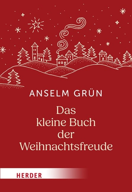Das kleine Buch der Weihnachtsfreude - Anselm Grün OSB