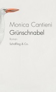 Cover-Bild zum Titel 'Grünschnabel' von 'Monica Cantieni'