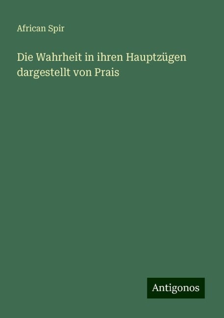 Die Wahrheit in ihren Hauptzügen dargestellt von Prais - African Spir