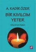 Cover-Bild zum Titel 'Bir Kivilcim Yeter' von 'A. Kadir Özer'
