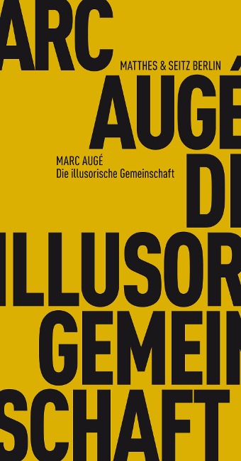 Die illusorische Gemeinschaft - Marc Augé
