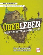 Cover-Bild zum Titel 'ÜBERLEBEN ohne Flatrate und Coffee To Go' von 'Tim Macwelch'