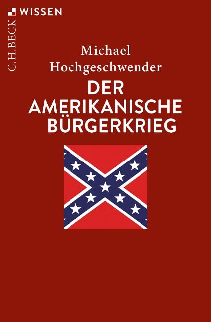 Der amerikanische Bürgerkrieg - Michael Hochgeschwender