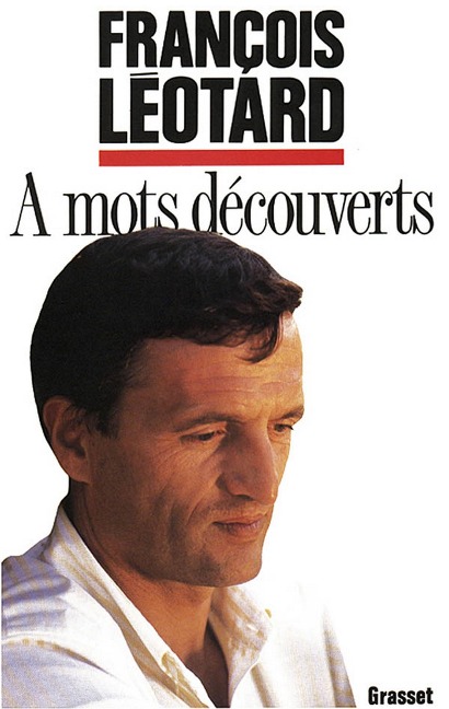 A mots découverts - François Léotard