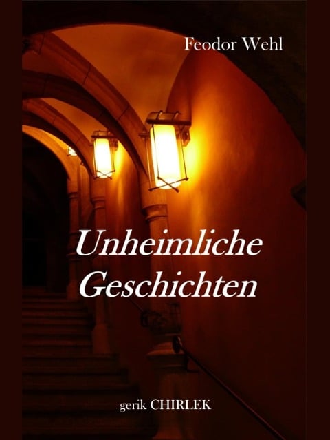 Unheimliche Geschichten - Feodor Wehl