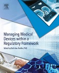 Cover-Bild zum Titel 'Managing Medical Devices within a Regulatory Framework' von ''