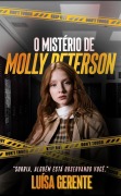 Cover-Bild zum Titel 'O mistério de Molly Peterson (Mentiras que matam, #1)' von 'Luísa Gerente'