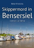 Cover-Bild zum Titel 'Skippermord in Bensersiel. Ostfrieslandkrimi' von 'Rolf Uliczka'