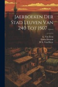 Cover-Bild zum Titel 'Jaerboeken Der Stad Leuven Van 240 Tot 1507 ......' von 'Petrus Divaeus'