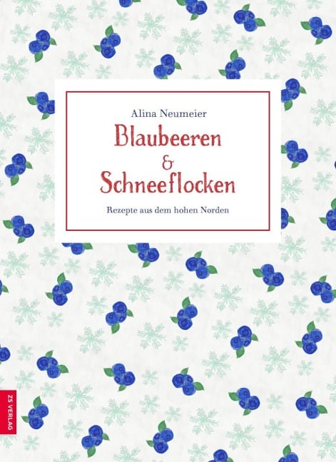 Blaubeeren und Schneeflocken - Alina Neumeier