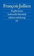 Cover-Bild zum Titel 'Es gibt keine kulturelle Identität' von 'François Jullien'