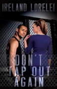 Cover-Bild zum Titel 'Don't Tap Out Again' von 'Ireland Lorelei'