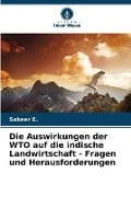 Cover-Bild zum Titel 'Die Auswirkungen der WTO auf die indische Landwirtschaft - Fragen und Herausforderungen' von 'Sakeer E.'