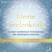 Cover-Bild zum Titel 'Meine Seelenkraft' von 'Seraphine Monien'