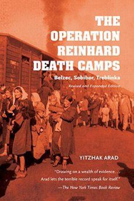 The Operation Reinhard Death Camps - Yitzhak Arad