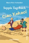  Seppis Tagebuch - Ciao Kakao!: Ein Comic-Roman Band 9