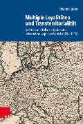 Cover-Bild zum Titel 'Multiple Loyalitäten und Transterritorialität' von 'Regina Stuber'