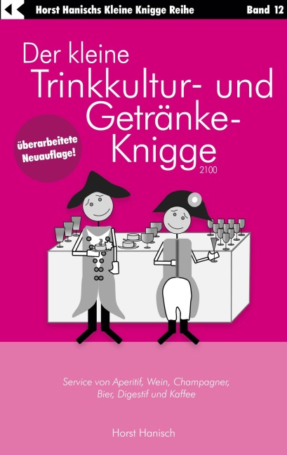 Der kleine Trinkkultur- und Getränke-Knigge 2100 - Horst Hanisch