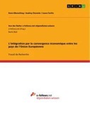 Cover-Bild zum Titel 'L'intégration par la convergence économique entre les pays de l'Union Européenne' von 'Enno Mensching, Laura Fortin, Audrey Durante'