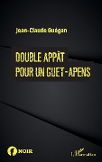 Cover-Bild zum Titel 'Double appât pour un guet-apens' von 'Guegan'