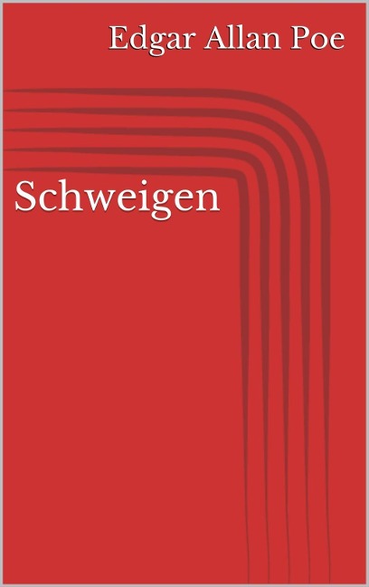 Schweigen - Edgar Allan Poe