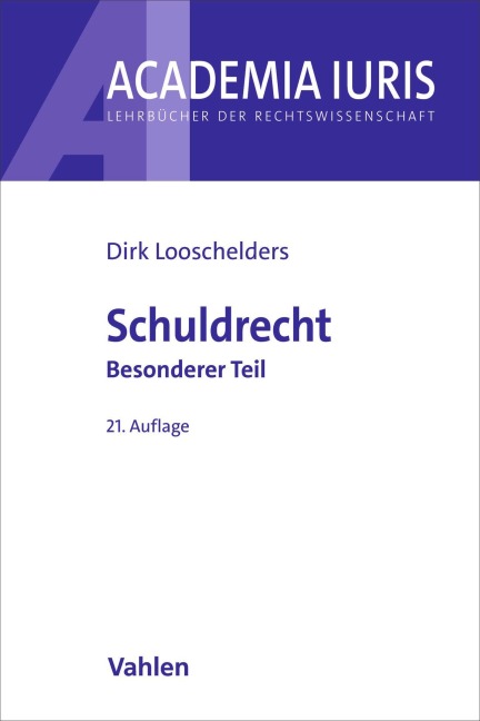 Schuldrecht Besonderer Teil. Schuldrecht BT - Dirk Looschelders