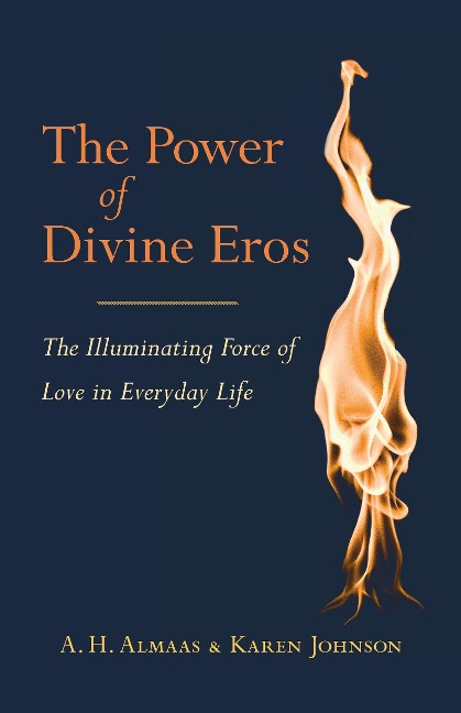 The Power of Divine Eros - A. H. Almaas, Karen Johnson
