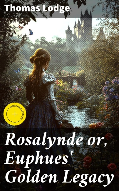 Rosalynde or, Euphues' Golden Legacy - Thomas Lodge