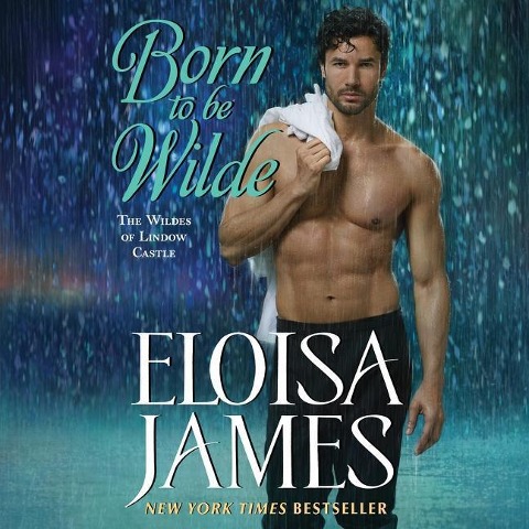 Born to Be Wilde: The Wildes of Lindow Castle - Eloisa James