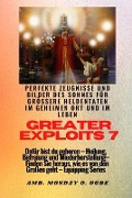 Cover-Bild zum Titel 'Greater Exploits - 7 - Perfekte Zeugnisse und Bilder des Sohnes für größere Heldentaten' von 'Ambassador Monday O. Ogbe, Nate Crandall'