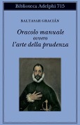 Cover-Bild zum Titel 'Oracolo manuale ovvero l'arte della prudenza' von 'Baltasar Gracián'
