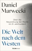 Cover-Bild zum Titel 'Die Welt nach dem Westen' von 'Daniel Marwecki'