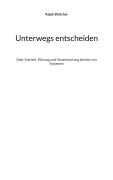 Cover-Bild zum Titel 'Unterwegs entscheiden' von 'Ralph Böttcher'