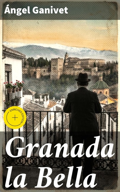Granada la Bella - Ángel Ganivet