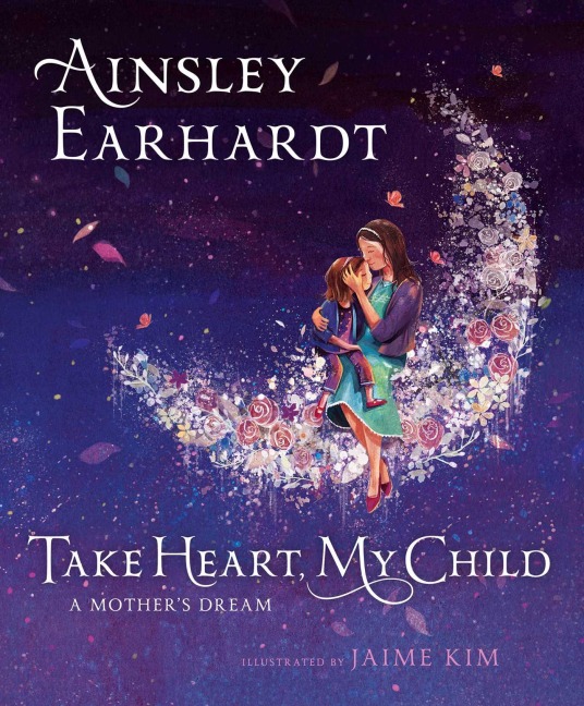 Take Heart, My Child - Ainsley Earhardt