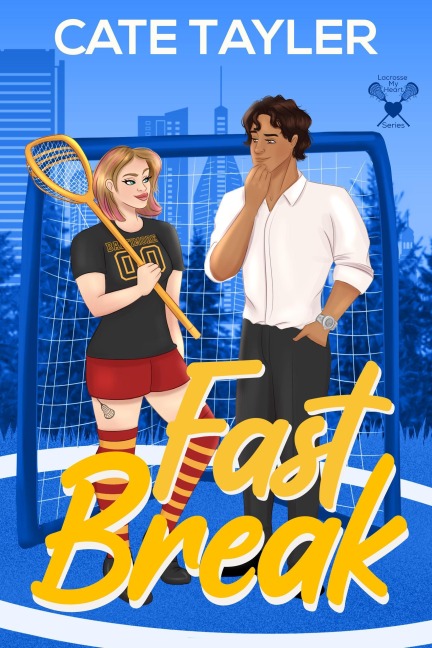 Fast Break (Lacrosse My Heart, #2) - Cate Tayler