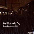 Cover-Bild zum Titel 'Da fährt mein Zug' von 'Peter Kurzeck, Klaus Sander'