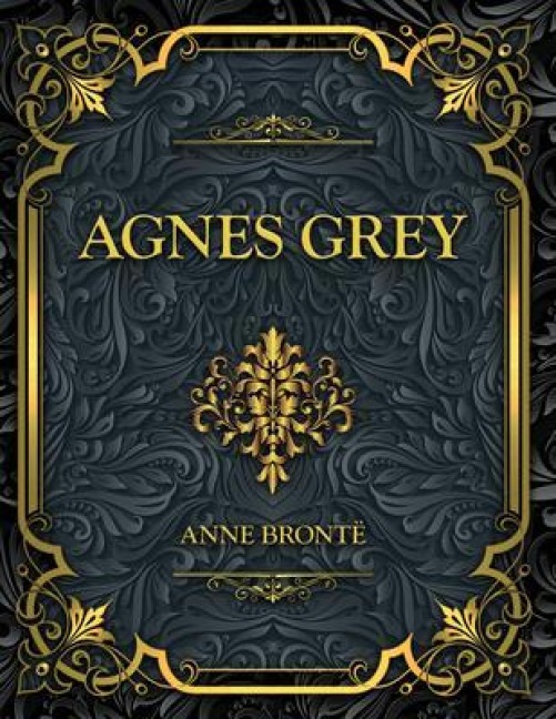 Agnes Grey - Anne Brontë