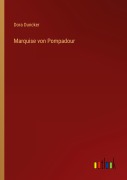 Cover-Bild zum Titel 'Marquise von Pompadour' von 'Dora Duncker'