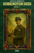 Cover-Bild zum Titel 'Das viktorianische Verbrechen 05: The Dorrington Deed Box I' von 'Arthur Morrison'