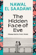 Cover-Bild zum Titel 'The Hidden Face of Eve' von 'Nawal El Saadawi'