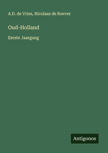 Oud-Holland - A. D. de Vries, Nicolaas De Roever