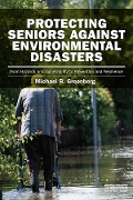 Cover-Bild zum Titel 'Protecting Seniors Against Environmental Disasters' von 'Michael R Greenberg'