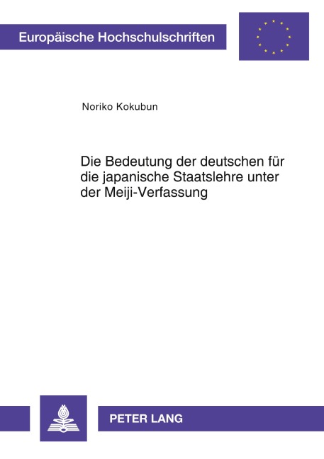 Die Bedeutung der deutschen für die japanische Staatslehre unter der Meiji-Verfassung - Noriko Kokubun